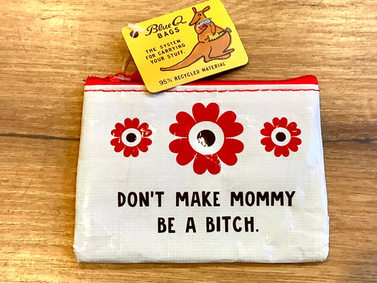 Geldbörse "Don't make Mommy be a bitch" (BlueQ)